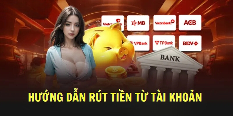 Hướng dẫn rút tiền từ tài khoản 